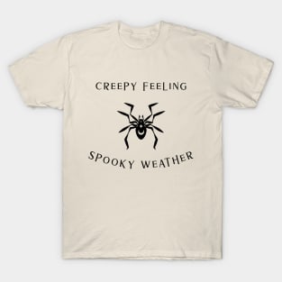 Halloween Creepy Feeling Spooky Weather. T-Shirt